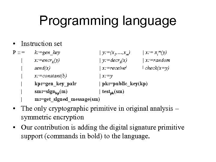 Programming language • Instruction set P : : = | | | k: =gen_key