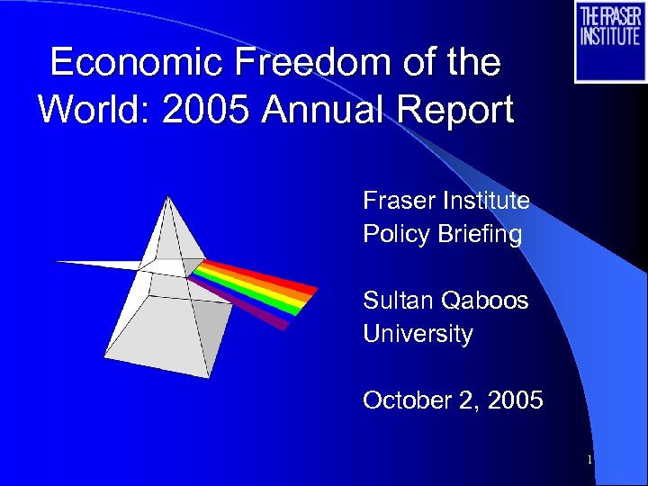 Economic Freedom of the World: 2005 Annual Report Fraser Institute Policy Briefing Sultan Qaboos