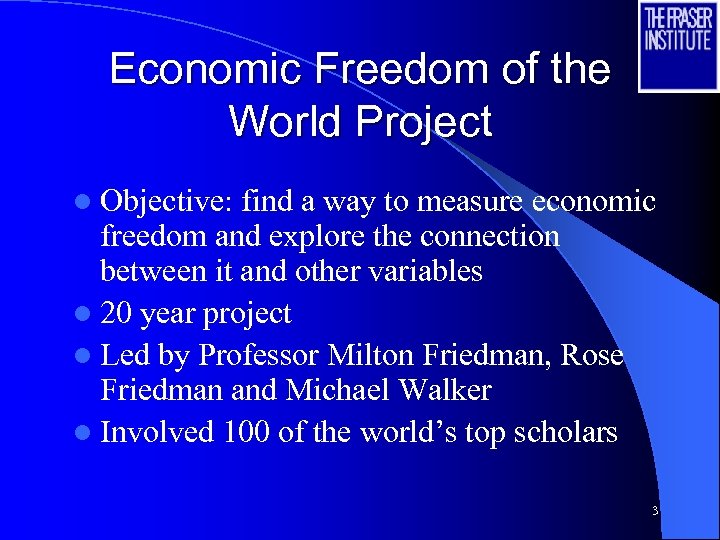 Economic Freedom of the World Project l Objective: find a way to measure economic