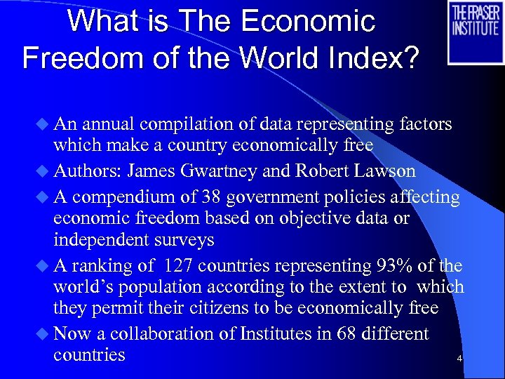 What is The Economic Freedom of the World Index? u An annual compilation of