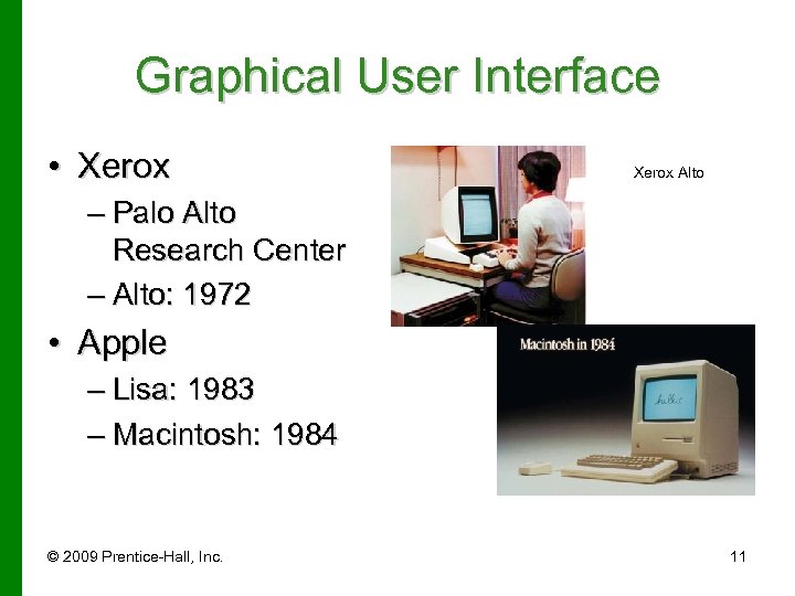 Graphical User Interface • Xerox Alto – Palo Alto Research Center – Alto: 1972