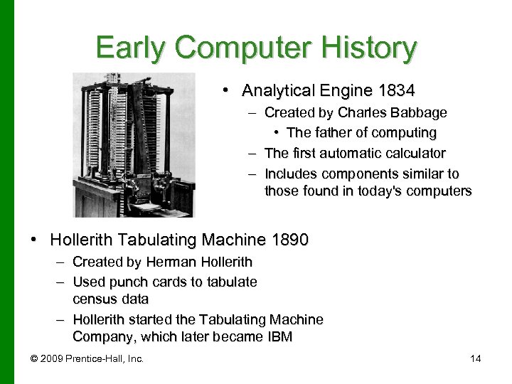 Early Computer History • Analytical Engine 1834 – Created by Charles Babbage • The