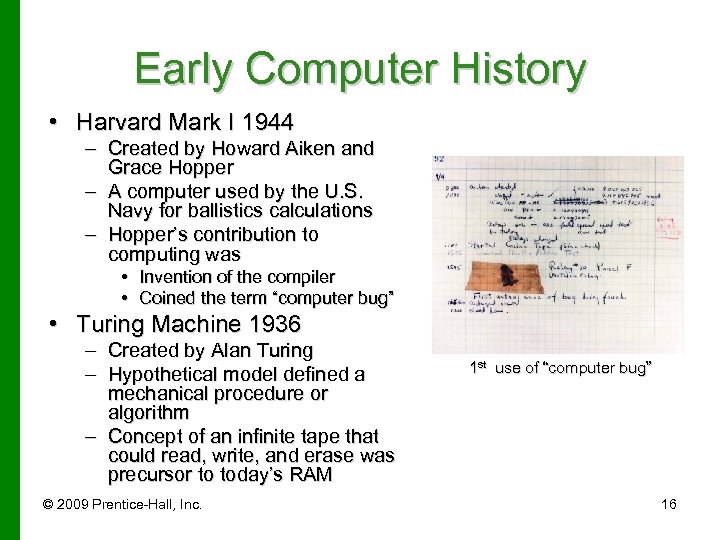 Early Computer History • Harvard Mark I 1944 – Created by Howard Aiken and