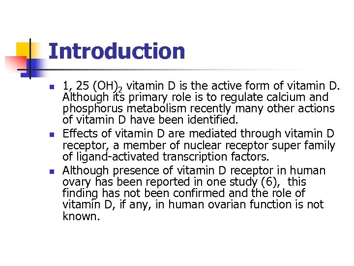Introduction n 1, 25 (OH)2 vitamin D is the active form of vitamin D.