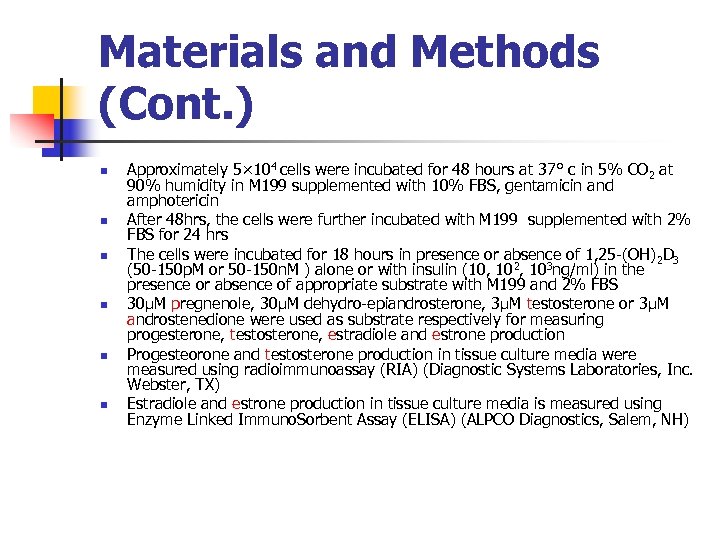 Materials and Methods (Cont. ) n n n Approximately 5× 104 cells were incubated