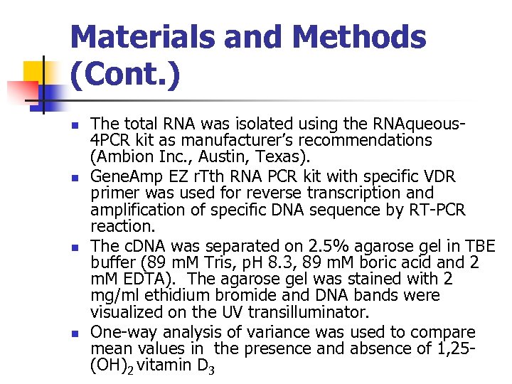 Materials and Methods (Cont. ) n n The total RNA was isolated using the