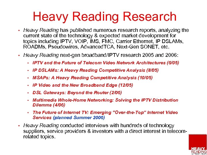 Heavy Reading Research • Heavy Reading has published numerous research reports, analyzing the current