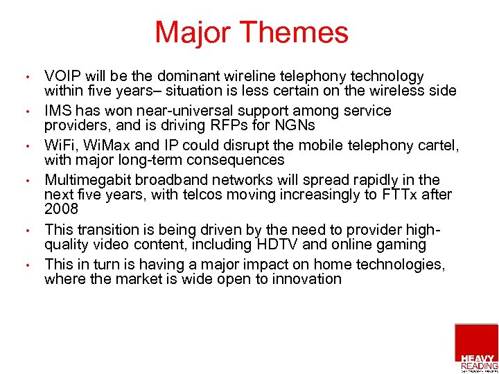 Major Themes • • • VOIP will be the dominant wireline telephony technology within