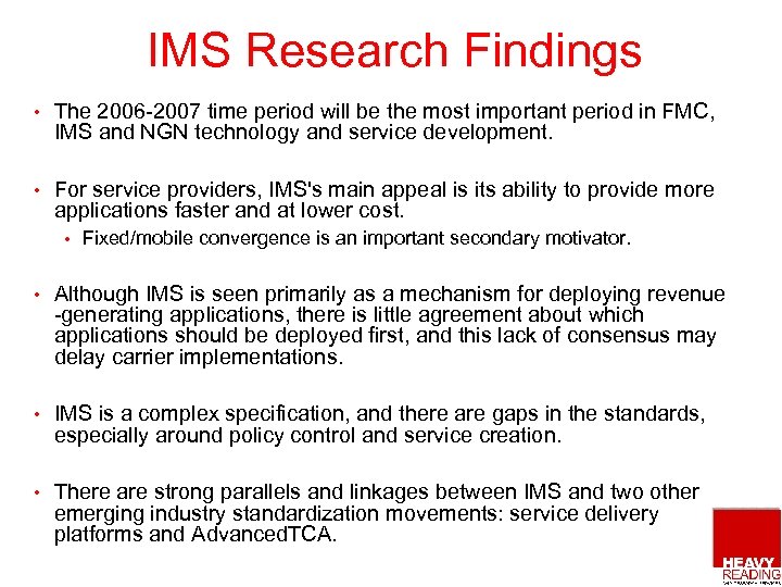 IMS Research Findings • The 2006 -2007 time period will be the most important