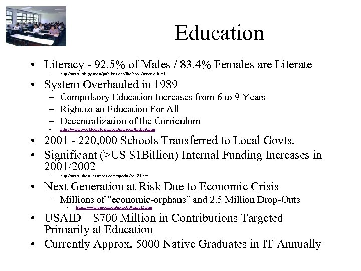 Education • Literacy - 92. 5% of Males / 83. 4% Females are Literate
