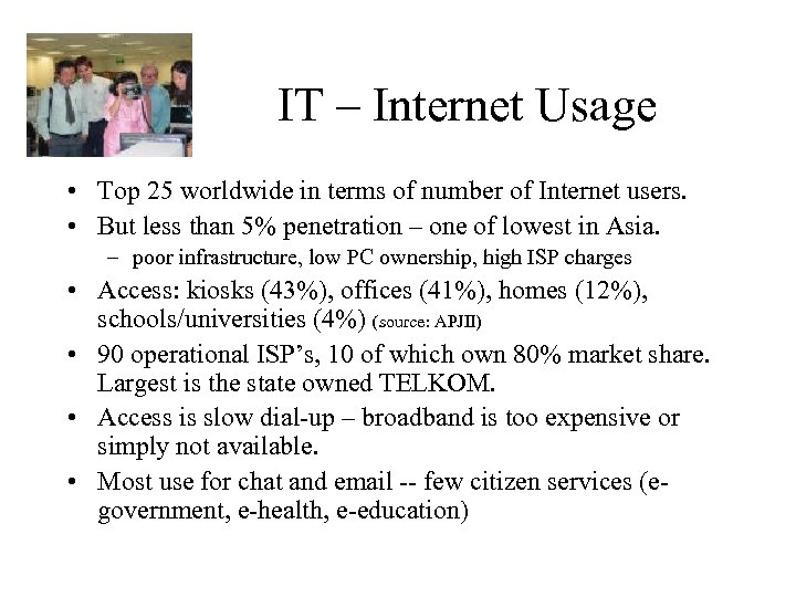 IT – Internet Usage • Top 25 worldwide in terms of number of Internet
