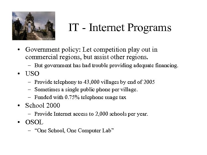 IT - Internet Programs • Government policy: Let competition play out in commercial regions,