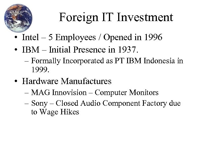 Foreign IT Investment • Intel – 5 Employees / Opened in 1996 • IBM
