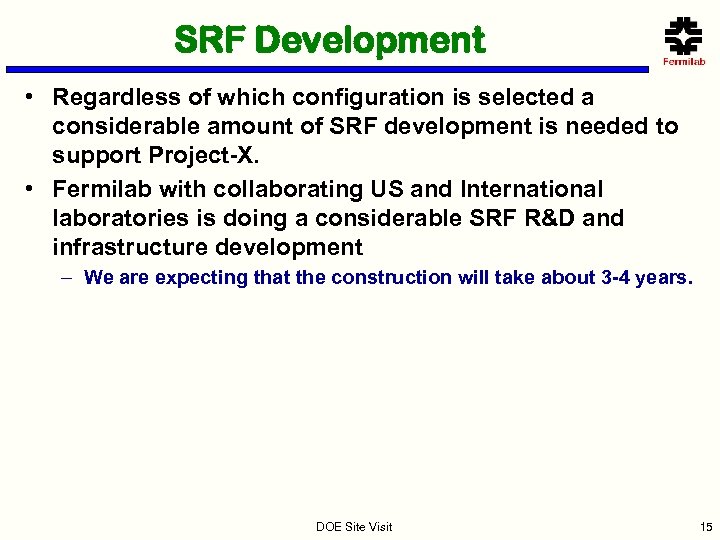 SRF Development • Regardless of which configuration is selected a considerable amount of SRF