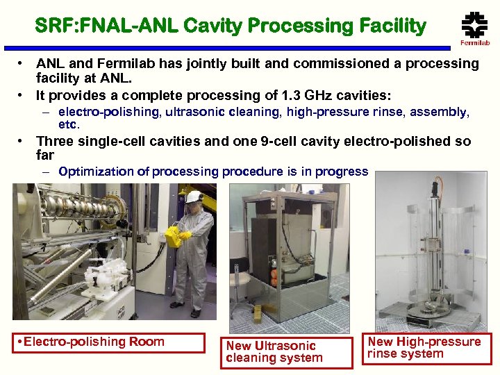 SRF: FNAL-ANL Cavity Processing Facility • ANL and Fermilab has jointly built and commissioned
