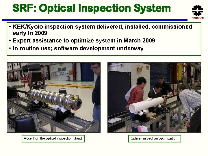 SRF: Optical Inspection System • KEK/Kyoto inspection system delivered, installed, commissioned early in 2009
