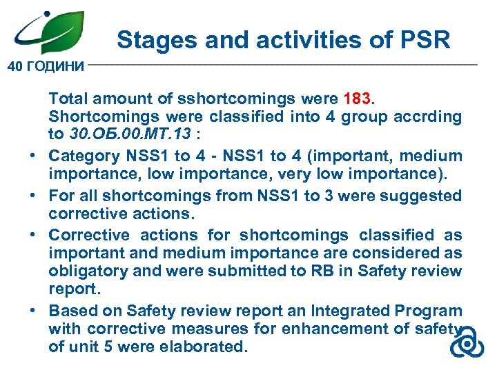 Stages and activities of PSR 40 ГОДИНИ • • Total amount of sshortcomings were