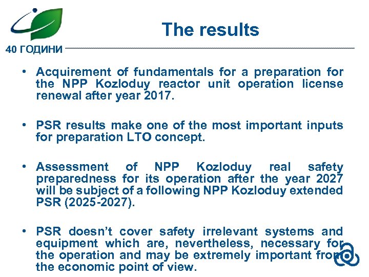 The results 40 ГОДИНИ • Acquirement of fundamentals for a preparation for the NPP