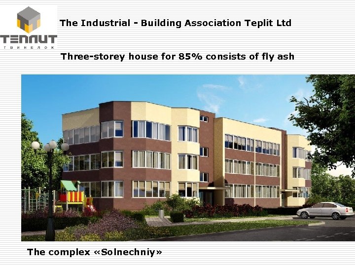 The Industrial - Building Association Teplit Ltd Three-storey house for 85% consists of fly