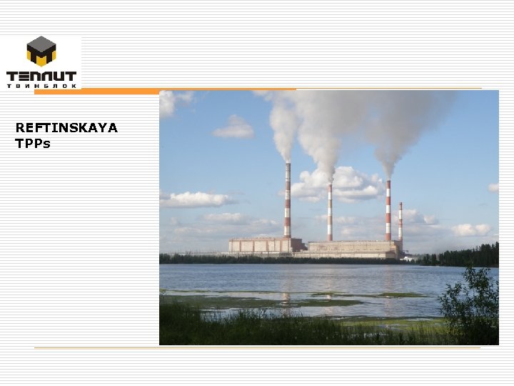REFTINSKAYA TPPs 