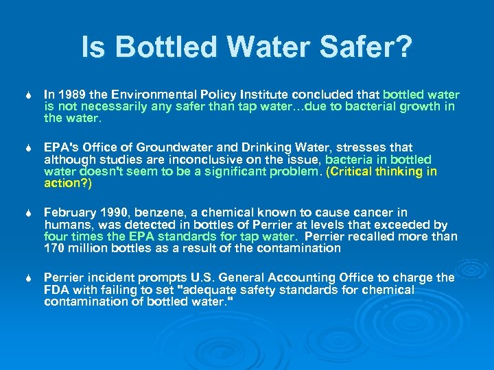 Is Bottled Water Safer? S In 1989 the Environmental Policy Institute concluded that bottled
