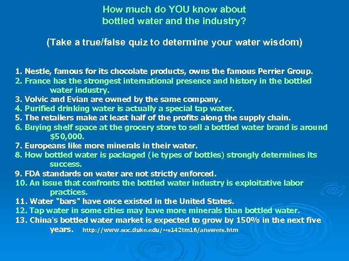 How much do YOU know about bottled water and the industry? (Take a true/false