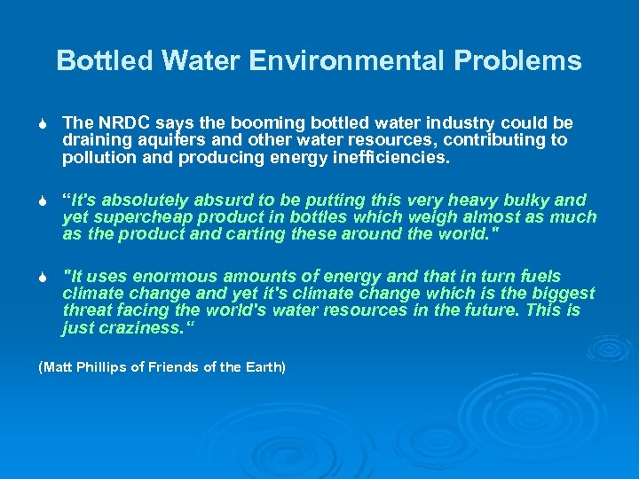 Bottled Water Environmental Problems S The NRDC says the booming bottled water industry could