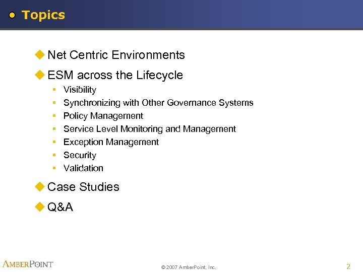 Topics u Net Centric Environments u ESM across the Lifecycle § § § §