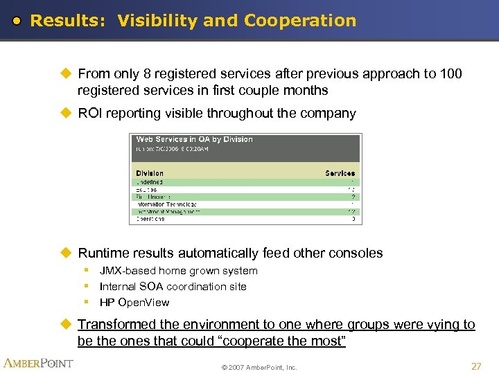 Results: Visibility and Cooperation u From only 8 registered services after previous approach to