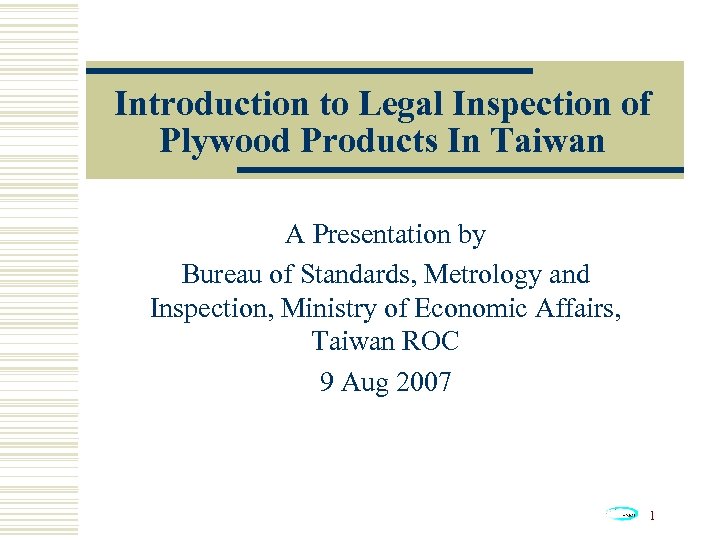 Introduction to Legal Inspection of Plywood Products In Taiwan A Presentation by Bureau of