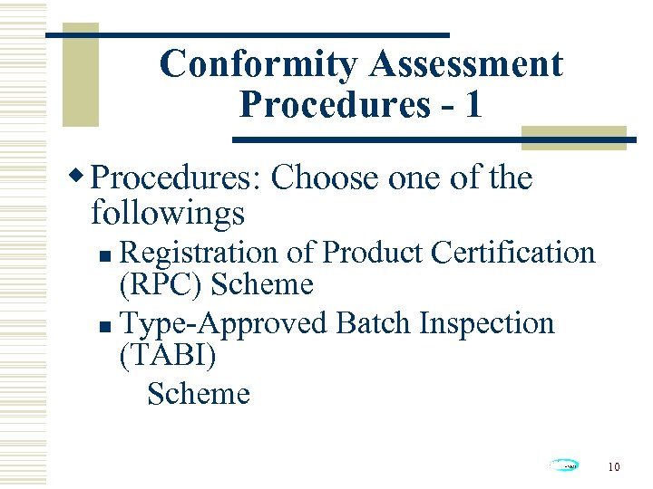 Conformity Assessment Procedures - 1 w Procedures: Choose one of the followings Registration of