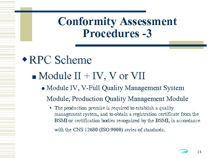 Conformity Assessment Procedures -3 w RPC Scheme n Module II + IV, V or