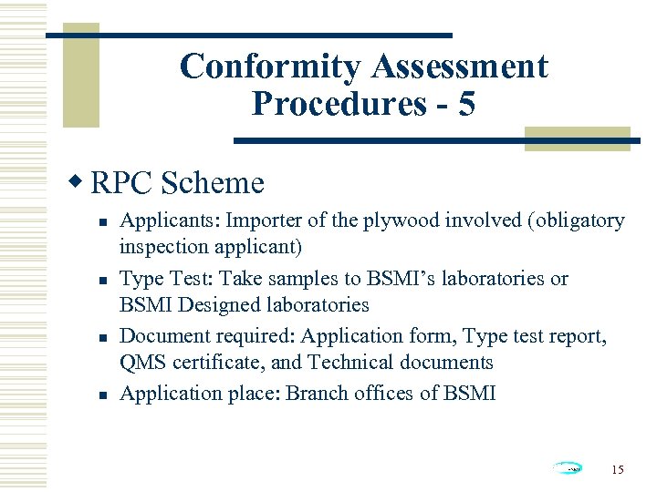 Conformity Assessment Procedures - 5 w RPC Scheme n n Applicants: Importer of the