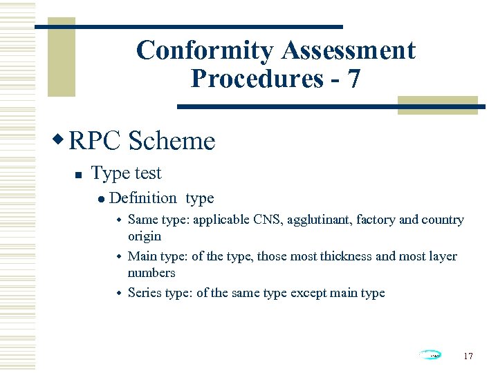 Conformity Assessment Procedures - 7 w RPC Scheme n Type test l Definition type