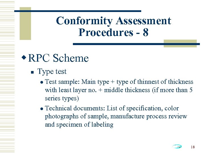 Conformity Assessment Procedures - 8 w RPC Scheme n Type test Test sample: Main