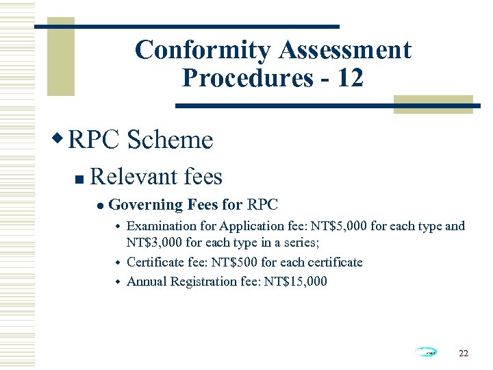 Conformity Assessment Procedures - 12 w RPC Scheme n Relevant fees l Governing Fees