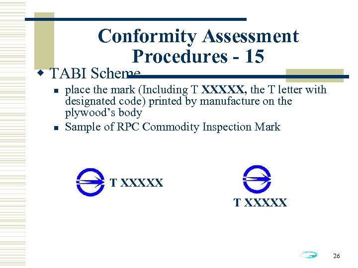 Conformity Assessment Procedures - 15 w TABI Scheme n n place the mark (Including
