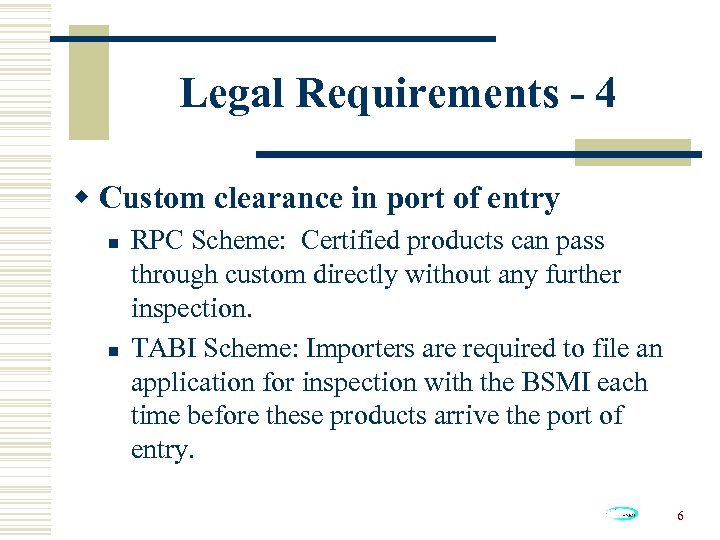 Legal Requirements - 4 w Custom clearance in port of entry n n RPC