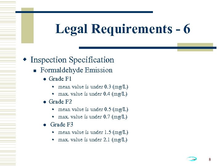 Legal Requirements - 6 w Inspection Specification n Formaldehyde Emission l Grade F 1