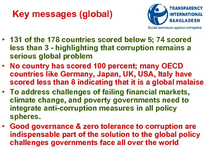 Key messages (global) • 131 of the 178 countries scored below 5; 74 scored