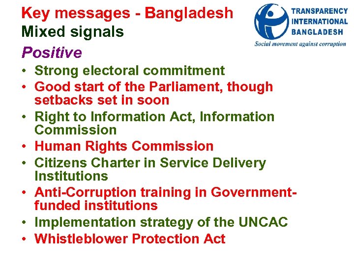 Key messages - Bangladesh Mixed signals Positive • Strong electoral commitment • Good start