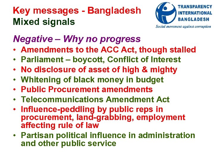 Key messages - Bangladesh Mixed signals Negative – Why no progress • • Amendments