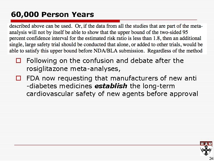 60, 000 Person Years o Following on the confusion and debate after the rosiglitazone