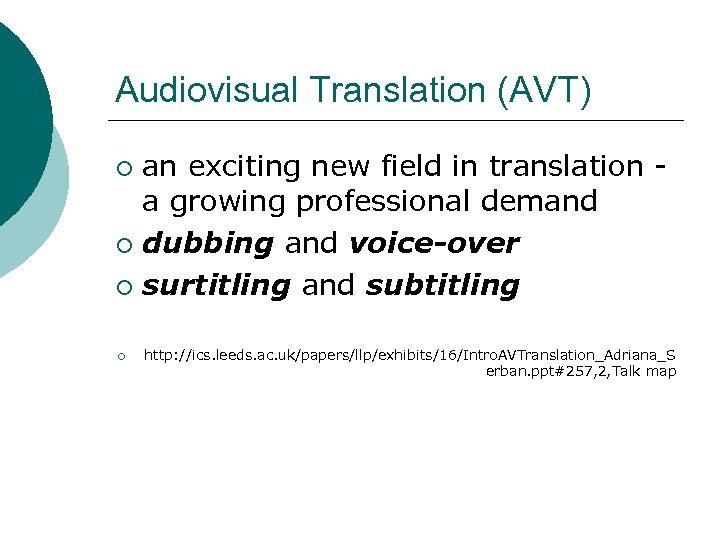 Audiovisual Translation (AVT) an exciting new field in translation a growing professional demand ¡