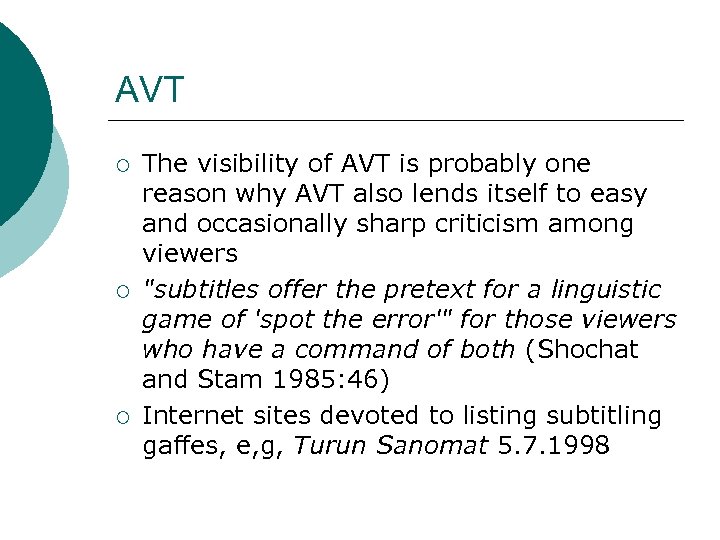 AVT ¡ ¡ ¡ The visibility of AVT is probably one reason why AVT