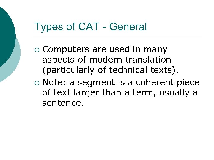 Types of CAT - General Computers are used in many aspects of modern translation