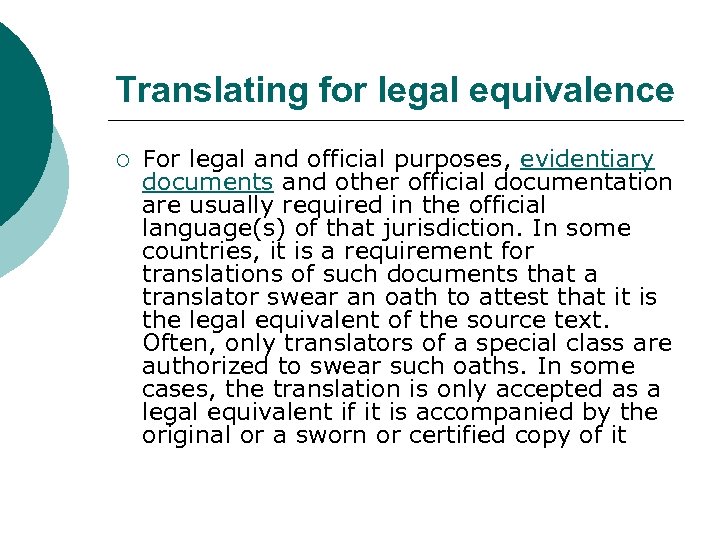 Translating for legal equivalence ¡ For legal and official purposes, evidentiary documents and other