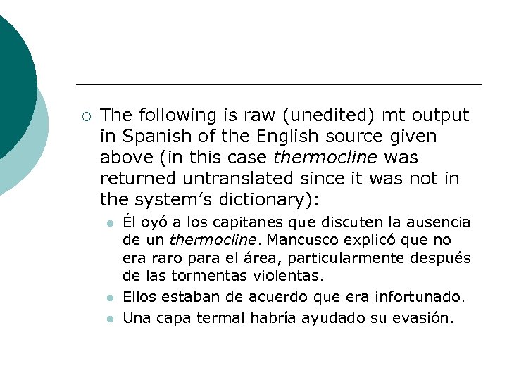 ¡ The following is raw (unedited) mt output in Spanish of the English source