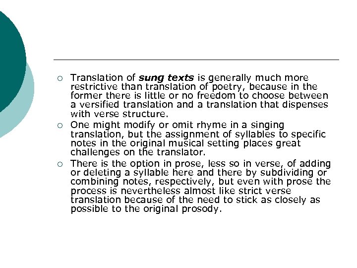 ¡ ¡ ¡ Translation of sung texts is generally much more restrictive than translation