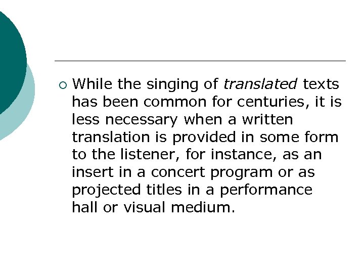 ¡ While the singing of translated texts has been common for centuries, it is